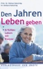 Dr. med. Helmut & Barbara Katschnig: Den Jahren Leben geben - Erfülltes Leben mit Dialyse